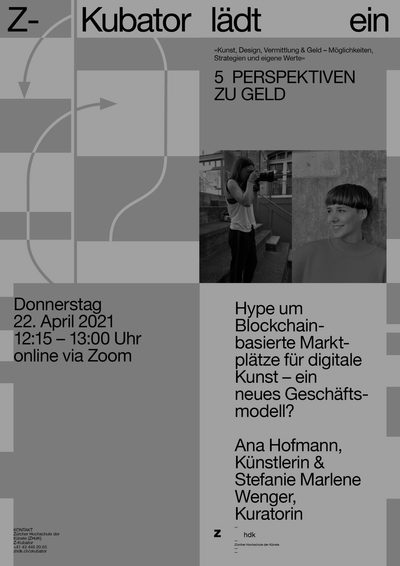 22.04.2021: «Z-Kubator Lunch Talk: Hype um Blockchain-basierte Marktplätze für digitale Kunst – ein neues Geschäftsmodell?», online 22.04.2021: «Z-Kubator Lunch Talk: Hype um Blockchain-basierte Marktplätze für digitale Kunst – ein neues Geschäftsmodell?», online