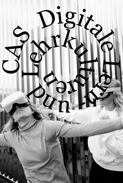 CAS Digitale Lern- und Lehrkulturen CAS Digitale Lern- und Lehrkulturen