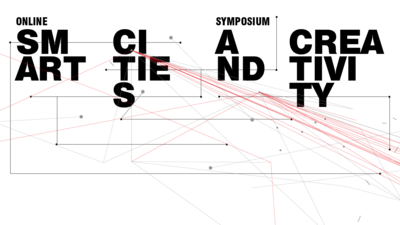 02.–03.07.2021: Online Symposium: Smart Cities and Creativity 02.–03.07.2021: Online Symposium: Smart Cities and Creativity